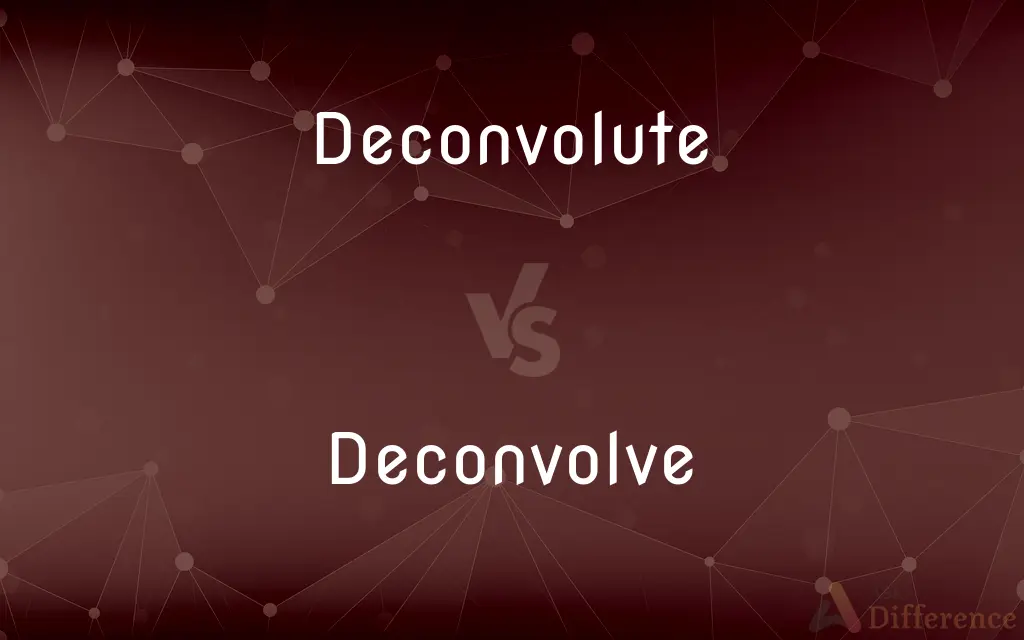 Deconvolute vs. Deconvolve — What's the Difference?