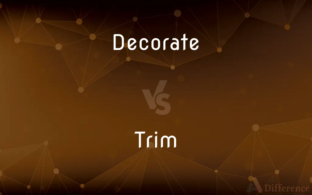 Decorate vs. Trim — What's the Difference?
