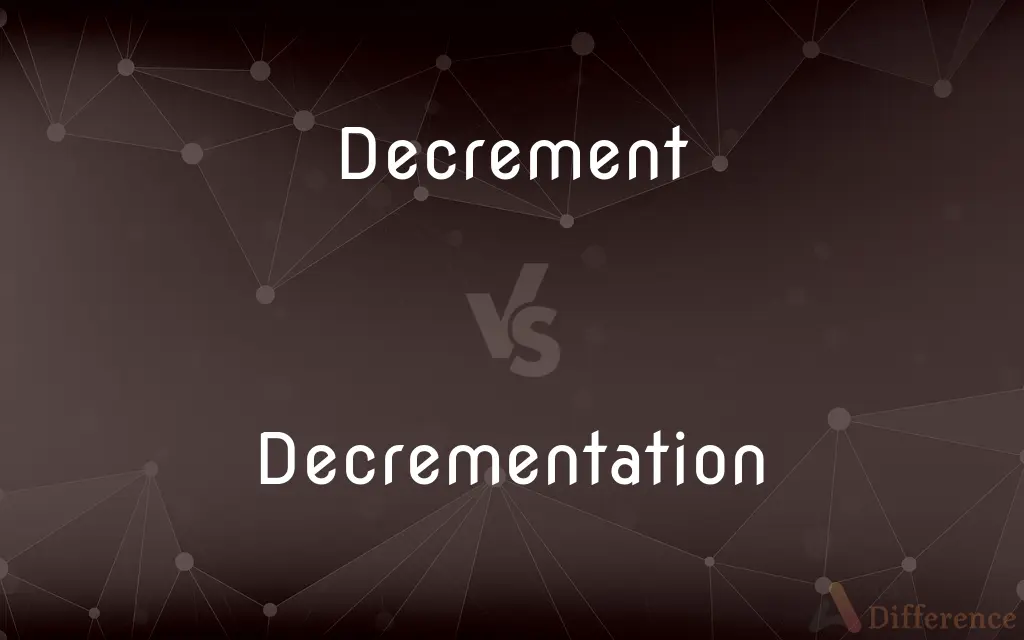 Decrement vs. Decrementation — What's the Difference?