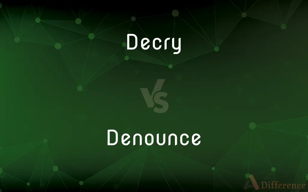 Decry vs. Denounce — What's the Difference?