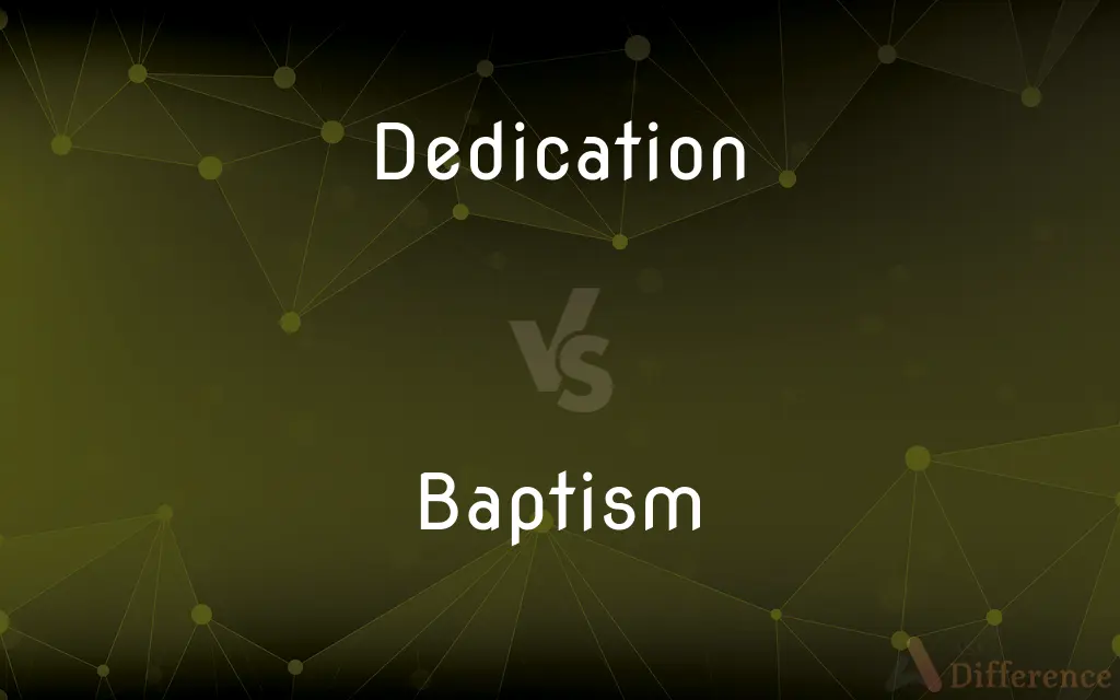 Dedication vs. Baptism — What's the Difference?
