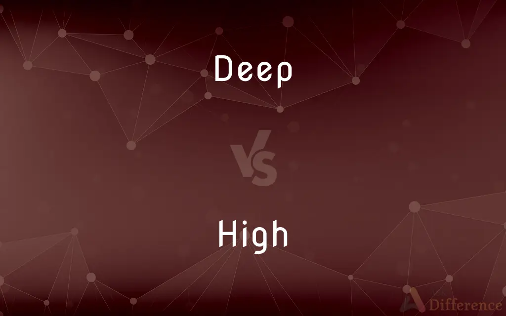 Deep vs. High — What's the Difference?