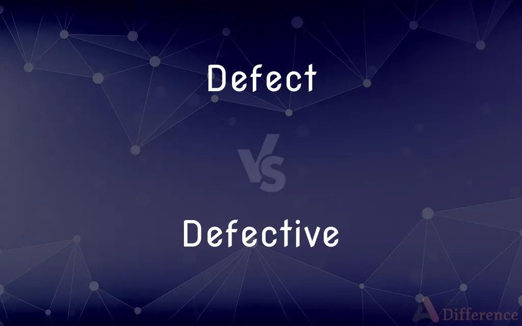 Defect vs. Defective — What's the Difference?