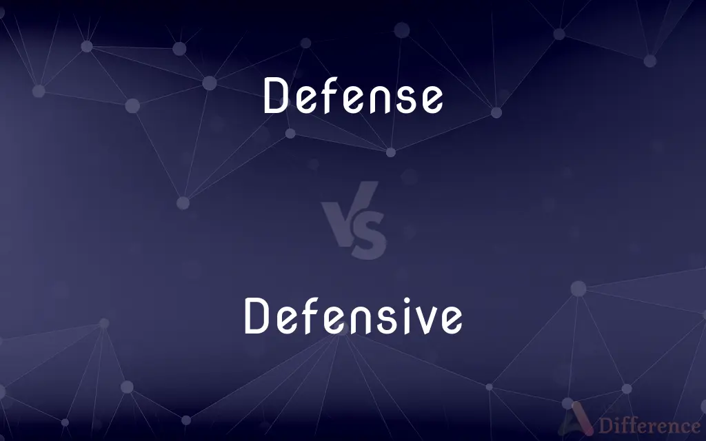 Defense vs. Defensive — What's the Difference?