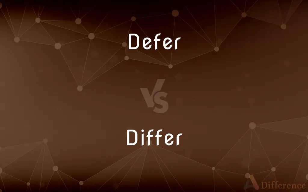 Defer vs. Differ — What's the Difference?
