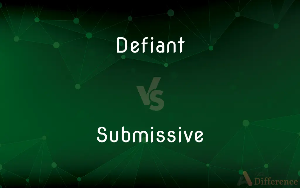 Defiant vs. Submissive — What's the Difference?