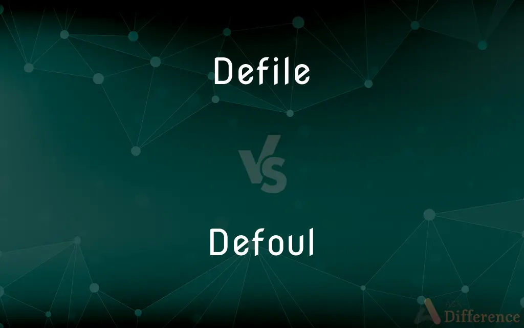 Defile vs. Defoul — What's the Difference?