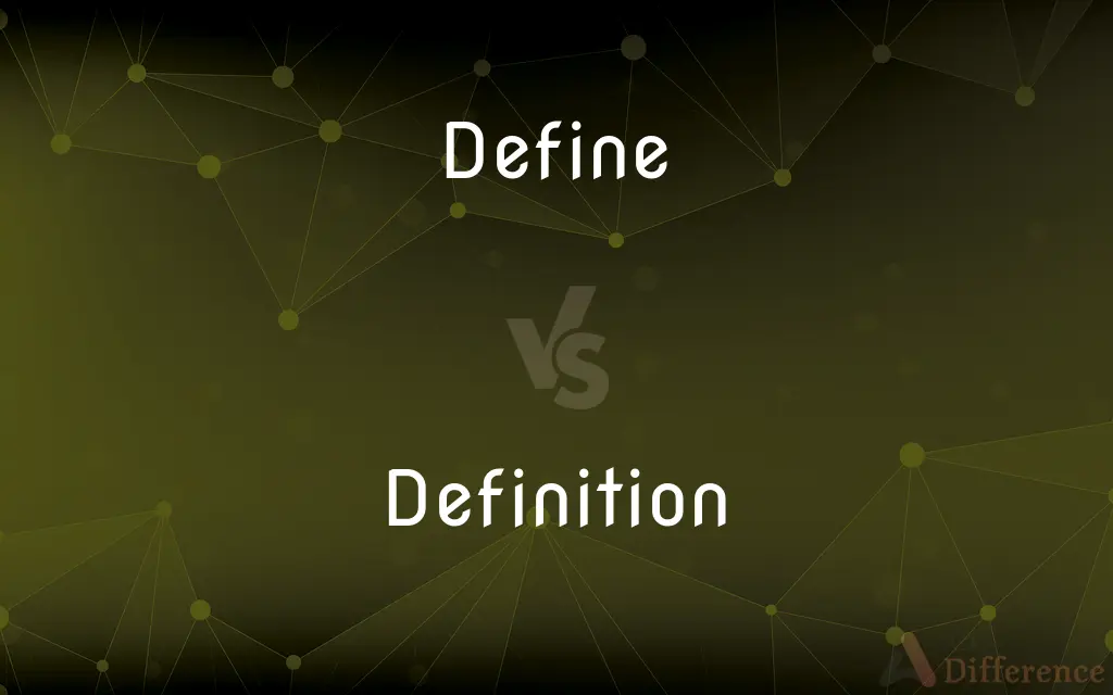 Define vs. Definition — What's the Difference?