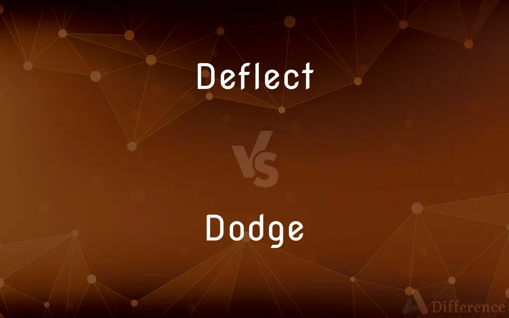 Deflect vs. Dodge — What's the Difference?