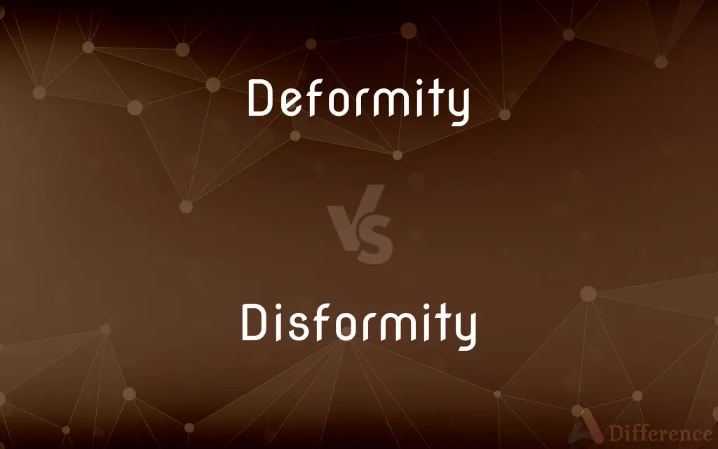 Deformity vs. Disformity — What's the Difference?