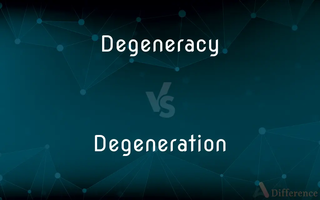 Degeneracy vs. Degeneration — What's the Difference?