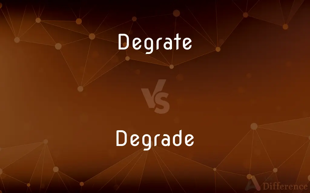 Degrate vs. Degrade — What's the Difference?
