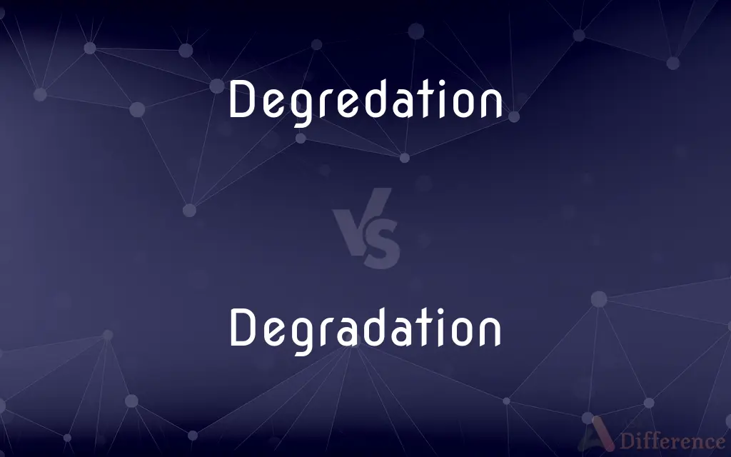 Degredation vs. Degradation — What's the Difference?