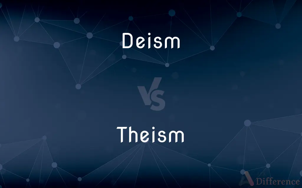 Deism vs. Theism — What's the Difference?