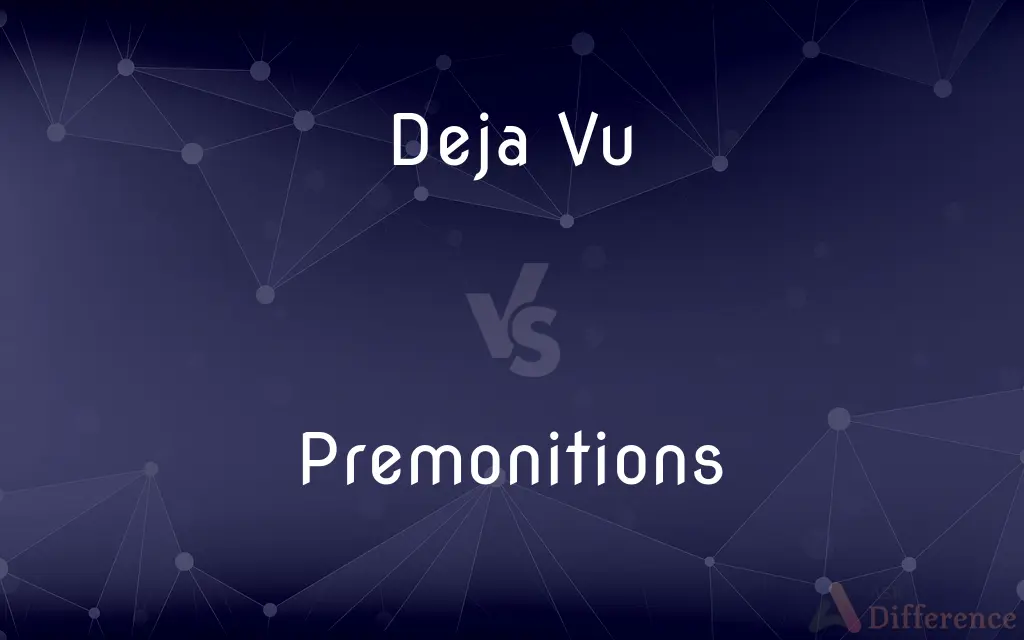 Deja Vu vs. Premonitions — What's the Difference?