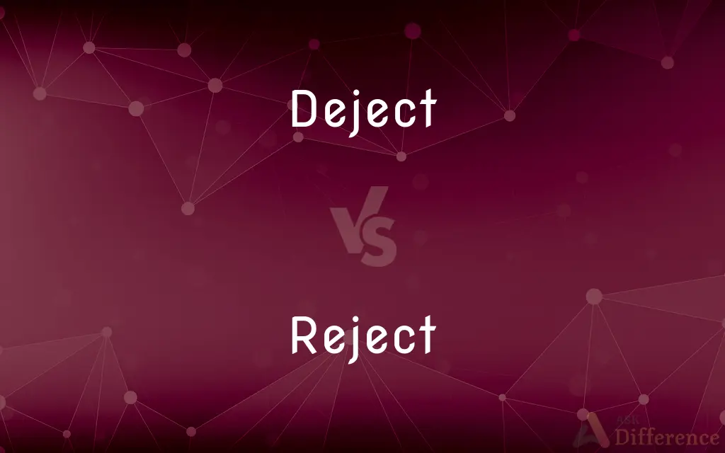 Deject vs. Reject — What's the Difference?