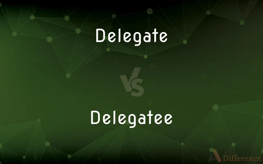 Delegate vs. Delegatee — What's the Difference?