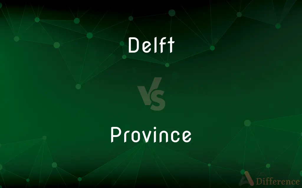 Delft vs. Province — What's the Difference?
