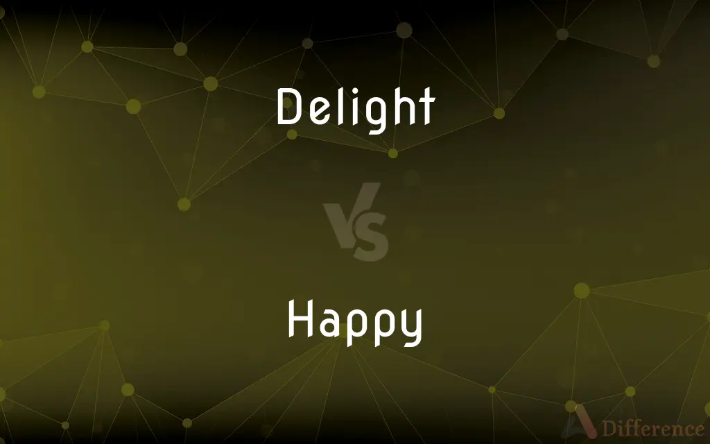 Delight vs. Happy — What's the Difference?
