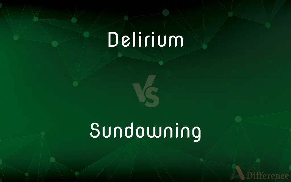 Delirium vs. Sundowning — What's the Difference?