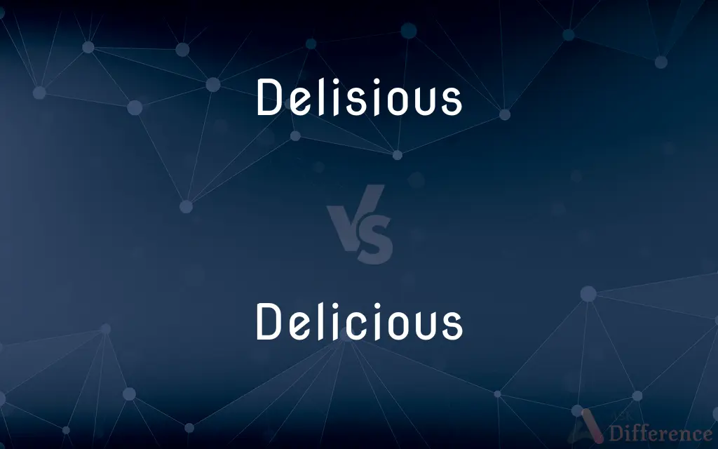 Delisious vs. Delicious — Which is Correct Spelling?