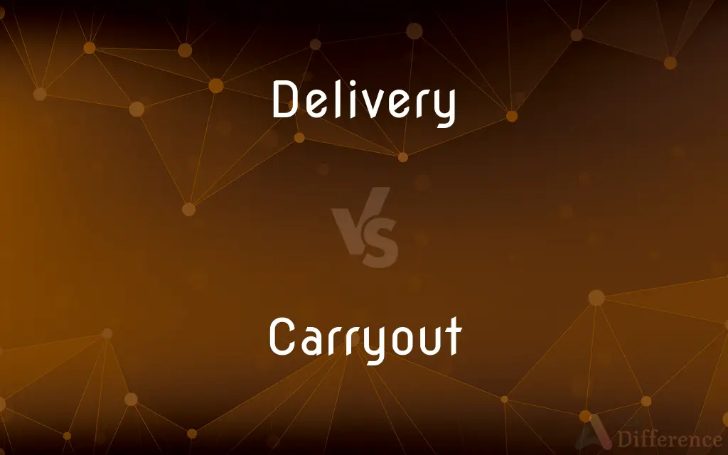 Delivery vs. Carryout — What's the Difference?