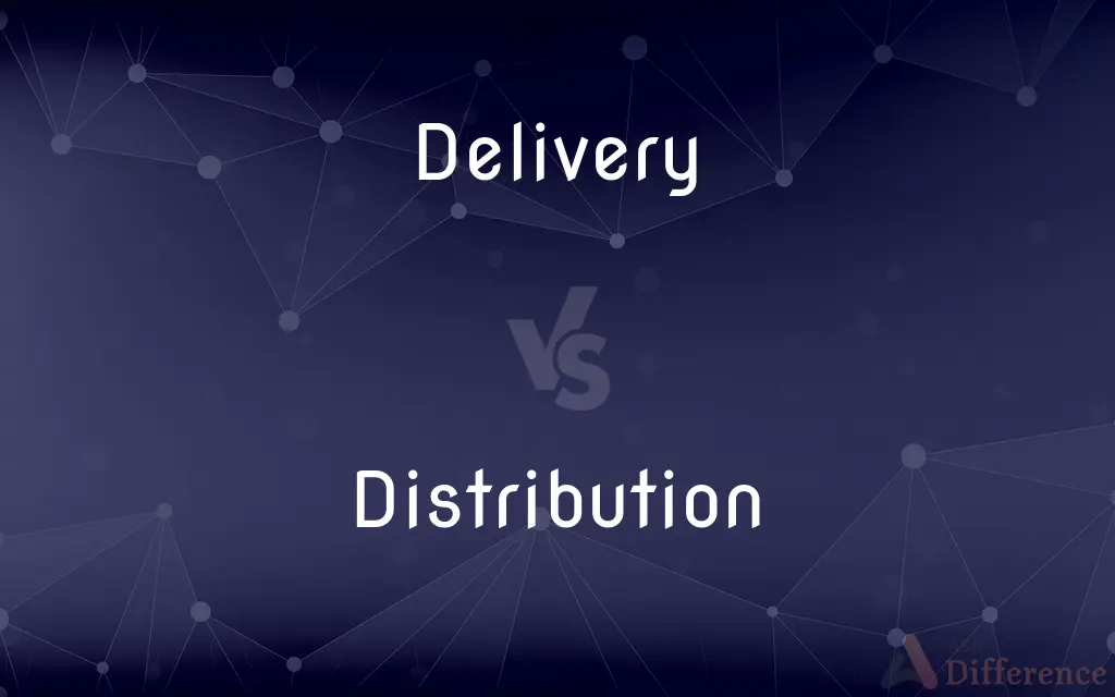 Delivery vs. Distribution — What's the Difference?