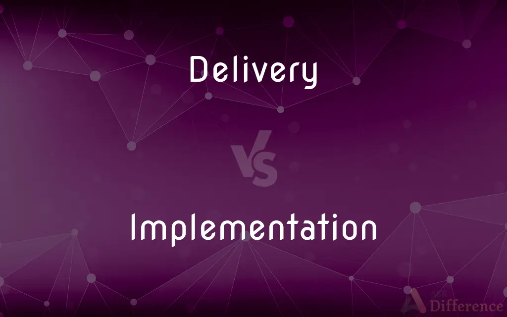 Delivery vs. Implementation — What's the Difference?