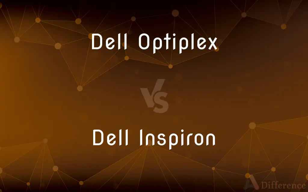 Dell Optiplex vs. Dell Inspiron — What's the Difference?