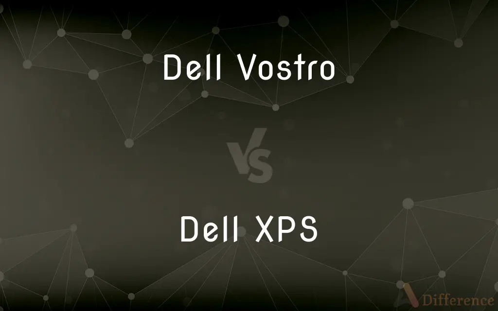 Dell Vostro vs. Dell XPS — What's the Difference?