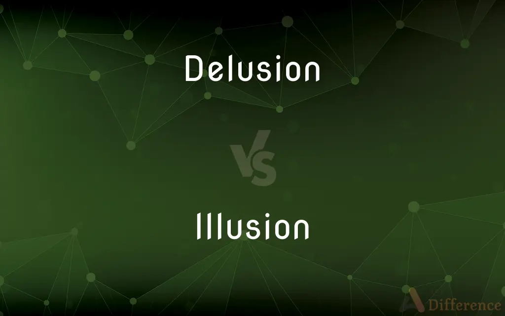 Delusion vs. Illusion — What's the Difference?