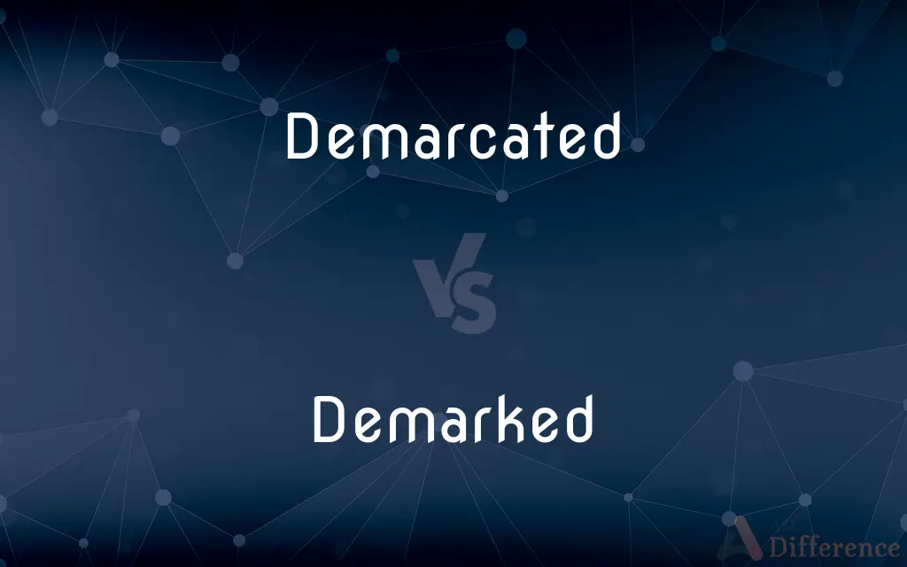 Demarcated vs. Demarked — What's the Difference?