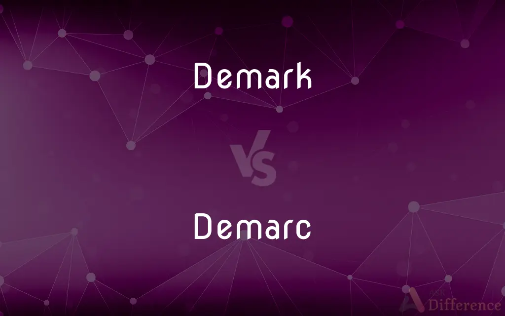 Demark vs. Demarc — What's the Difference?
