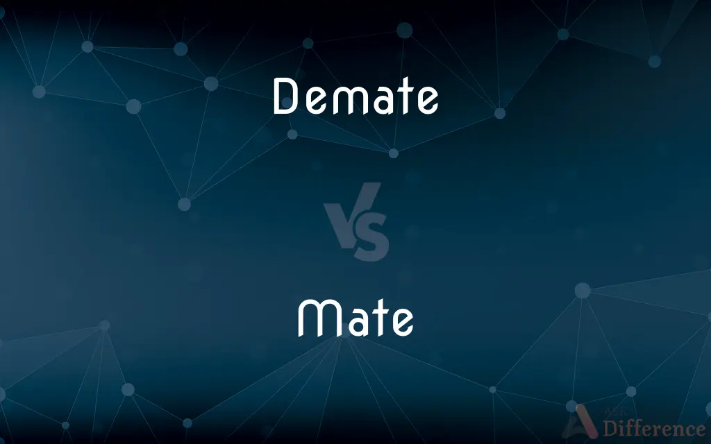 Demate vs. Mate — What's the Difference?