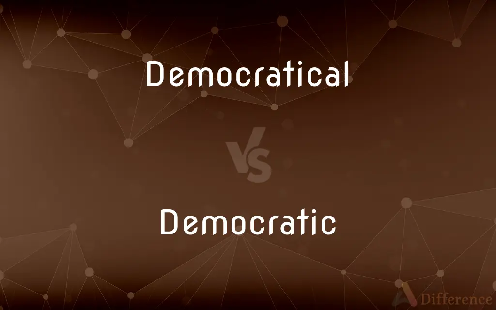 Democratical vs. Democratic — Which is Correct Spelling?