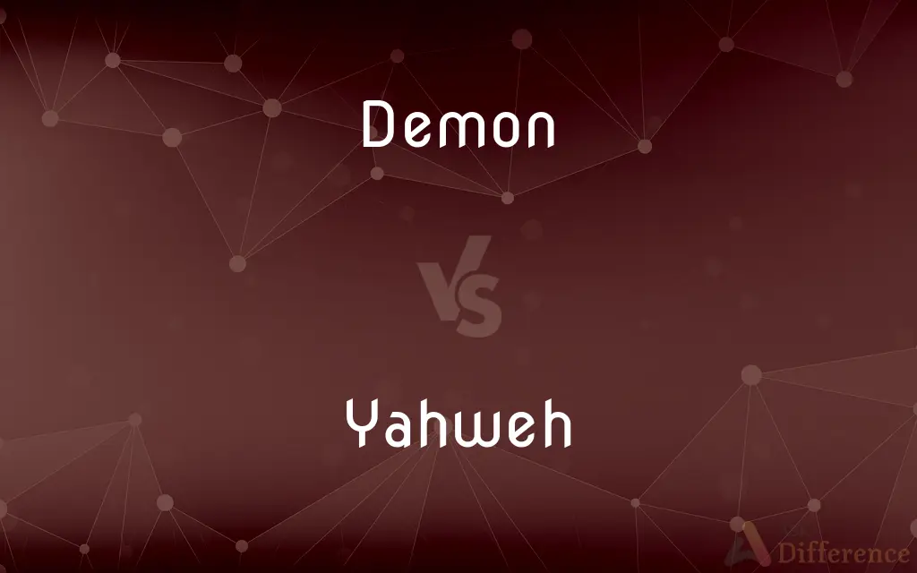 Demon vs. Yahweh — What's the Difference?