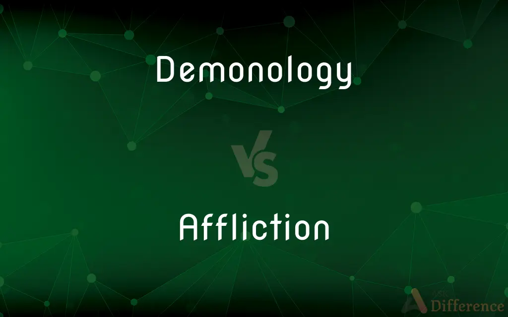 Demonology vs. Affliction — What's the Difference?