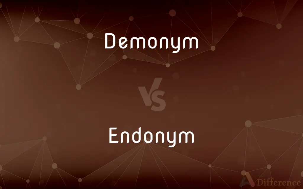 Demonym vs. Endonym — What's the Difference?