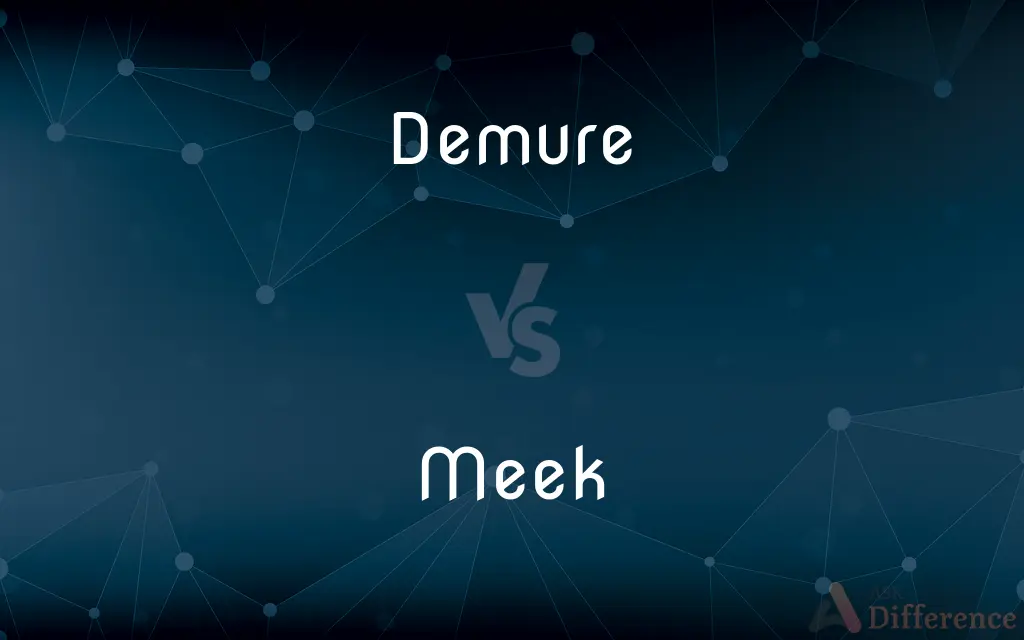 Demure vs. Meek — What's the Difference?