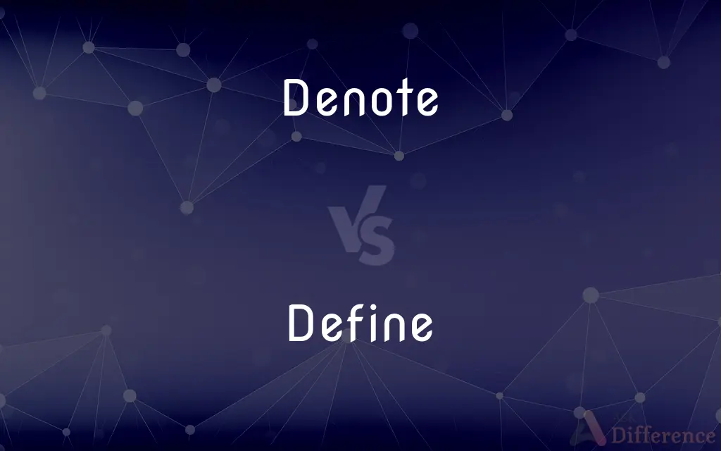 Denote vs. Define — What's the Difference?