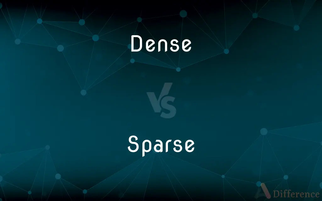 Dense vs. Sparse — What's the Difference?