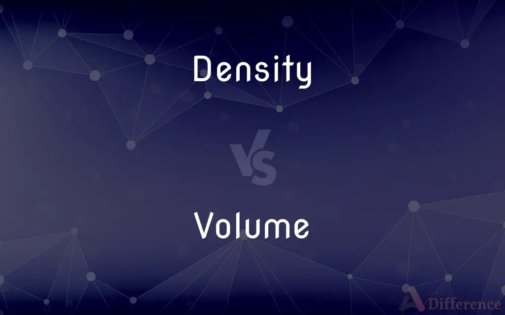 Density vs. Volume — What's the Difference?