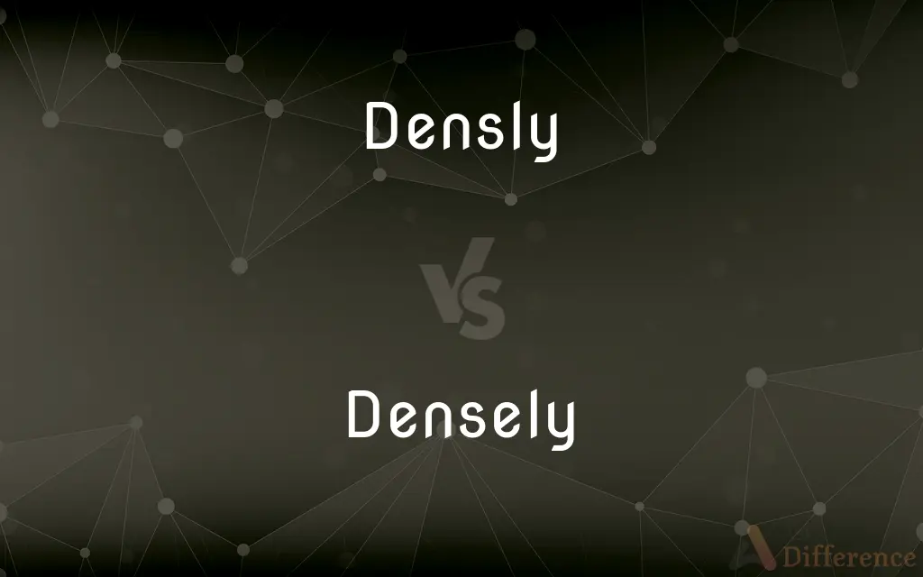 Densly vs. Densely — Which is Correct Spelling?