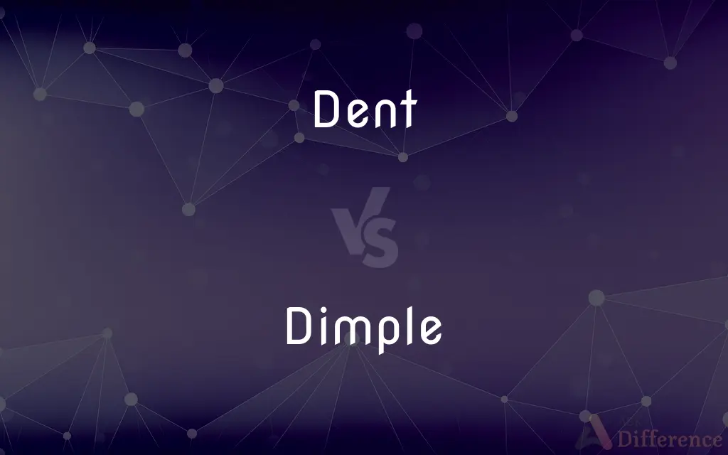 Dent vs. Dimple — What's the Difference?