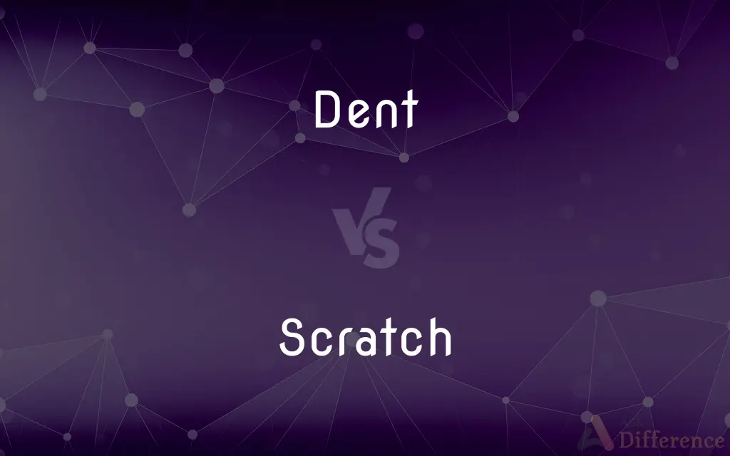 Dent vs. Scratch — What's the Difference?