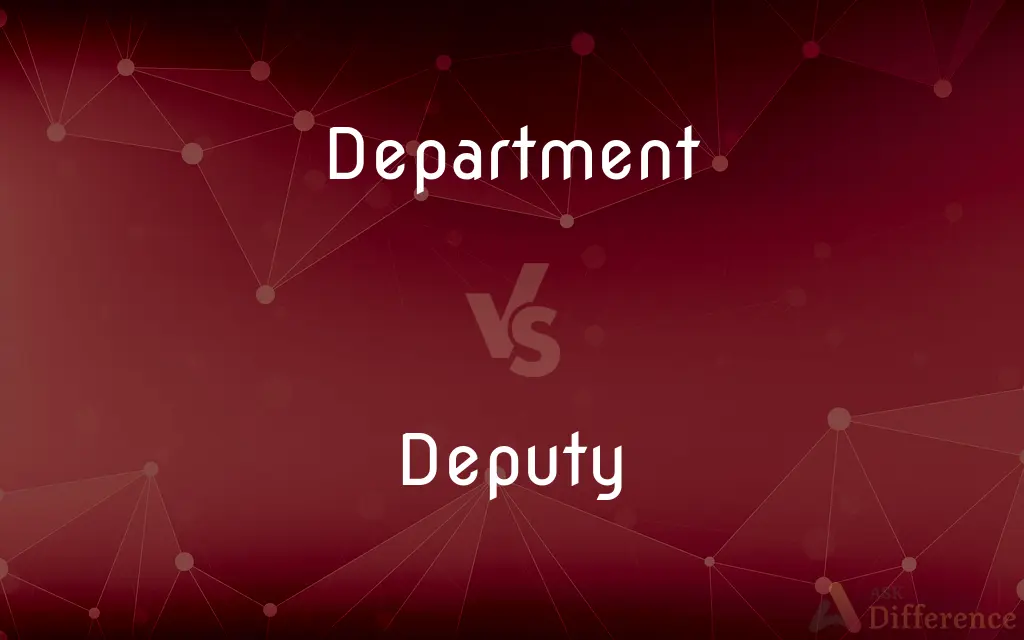 Department vs. Deputy — What's the Difference?