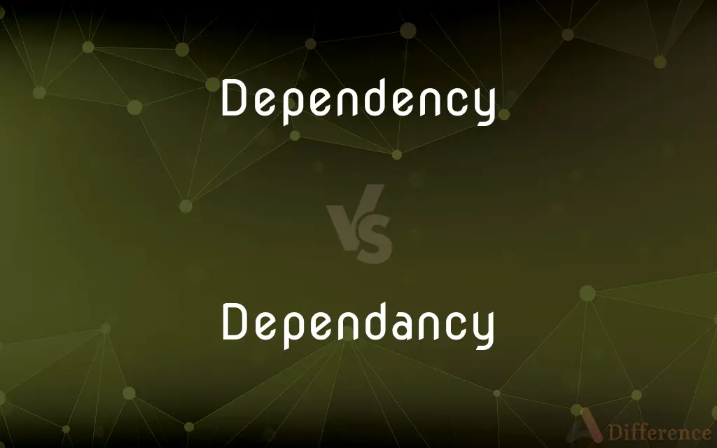Dependency vs. Dependancy — Which is Correct Spelling?