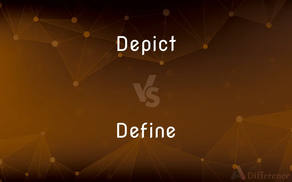 Depict vs. Define — What's the Difference?