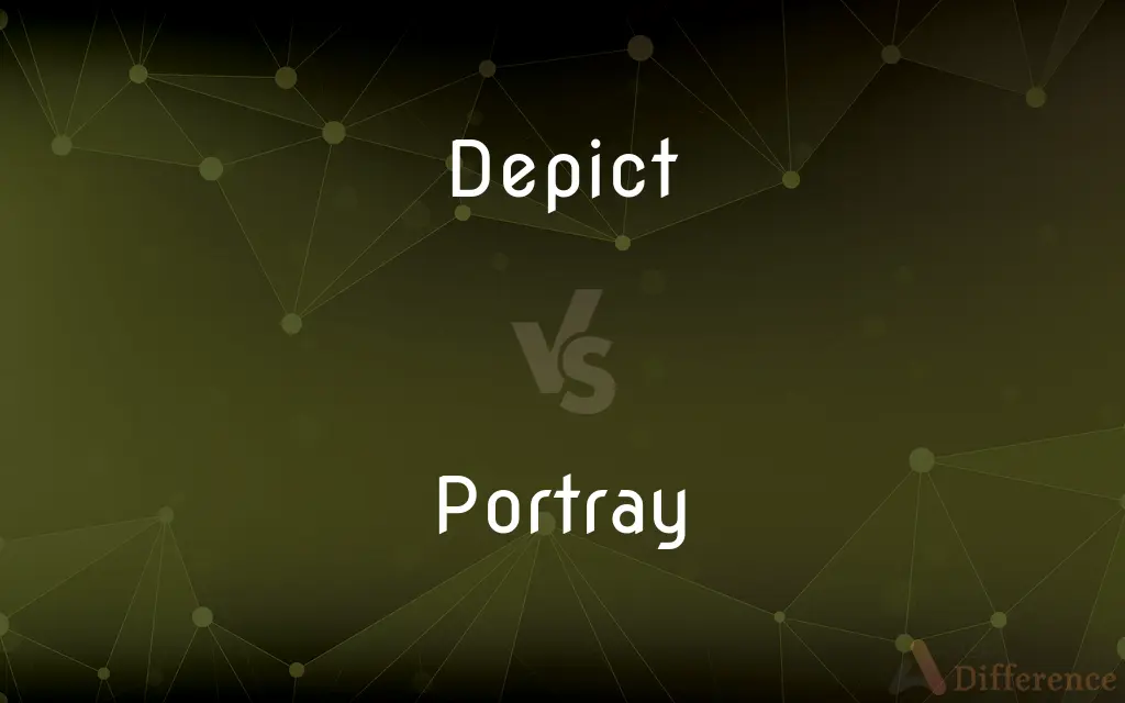 Depict vs. Portray — What's the Difference?