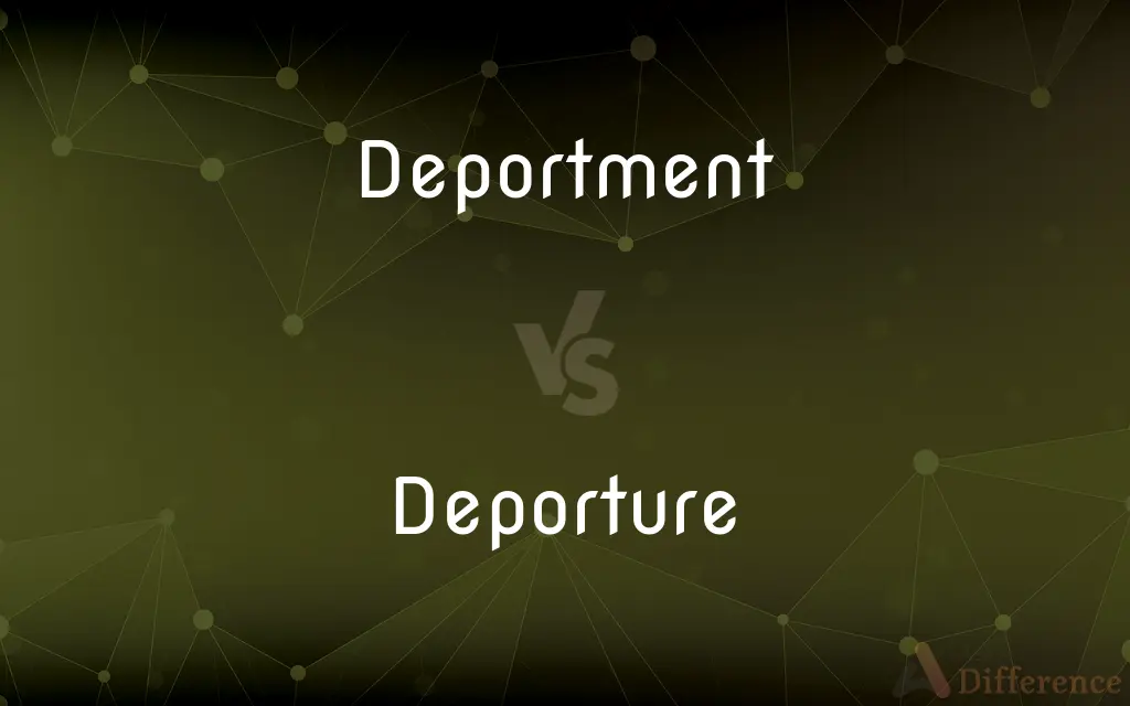 Deportment vs. Deporture — What's the Difference?